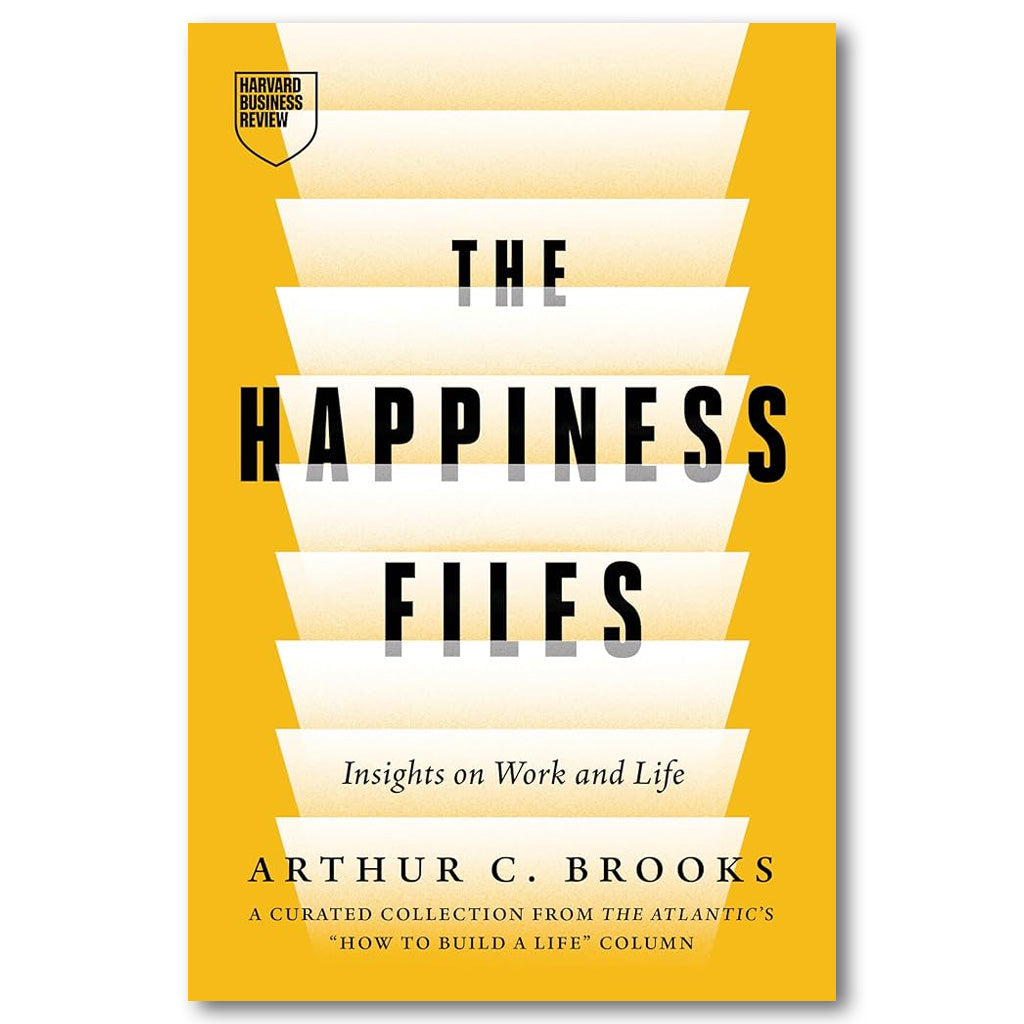 The Happiness Files: Insights on Work and Life
