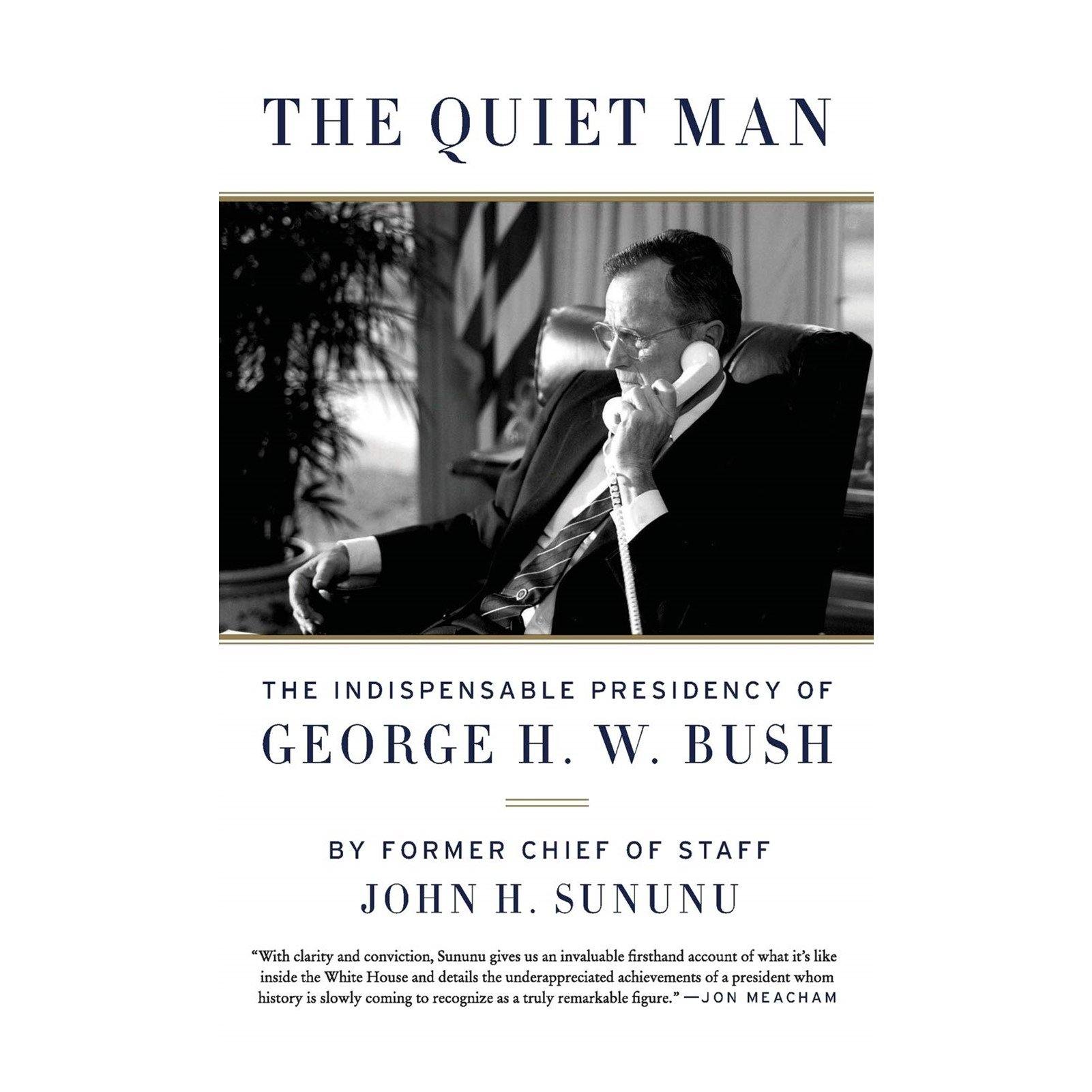 A Quiet Man: The Indispensable Presidency of George H.W. Bush - Library of Congress Shop