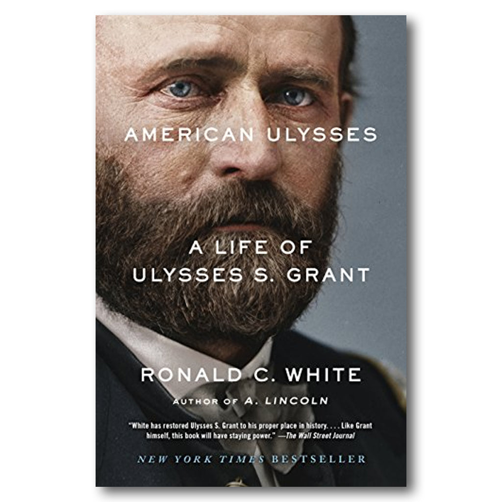 American Ulysses: A Life of Ulysses S. Grant