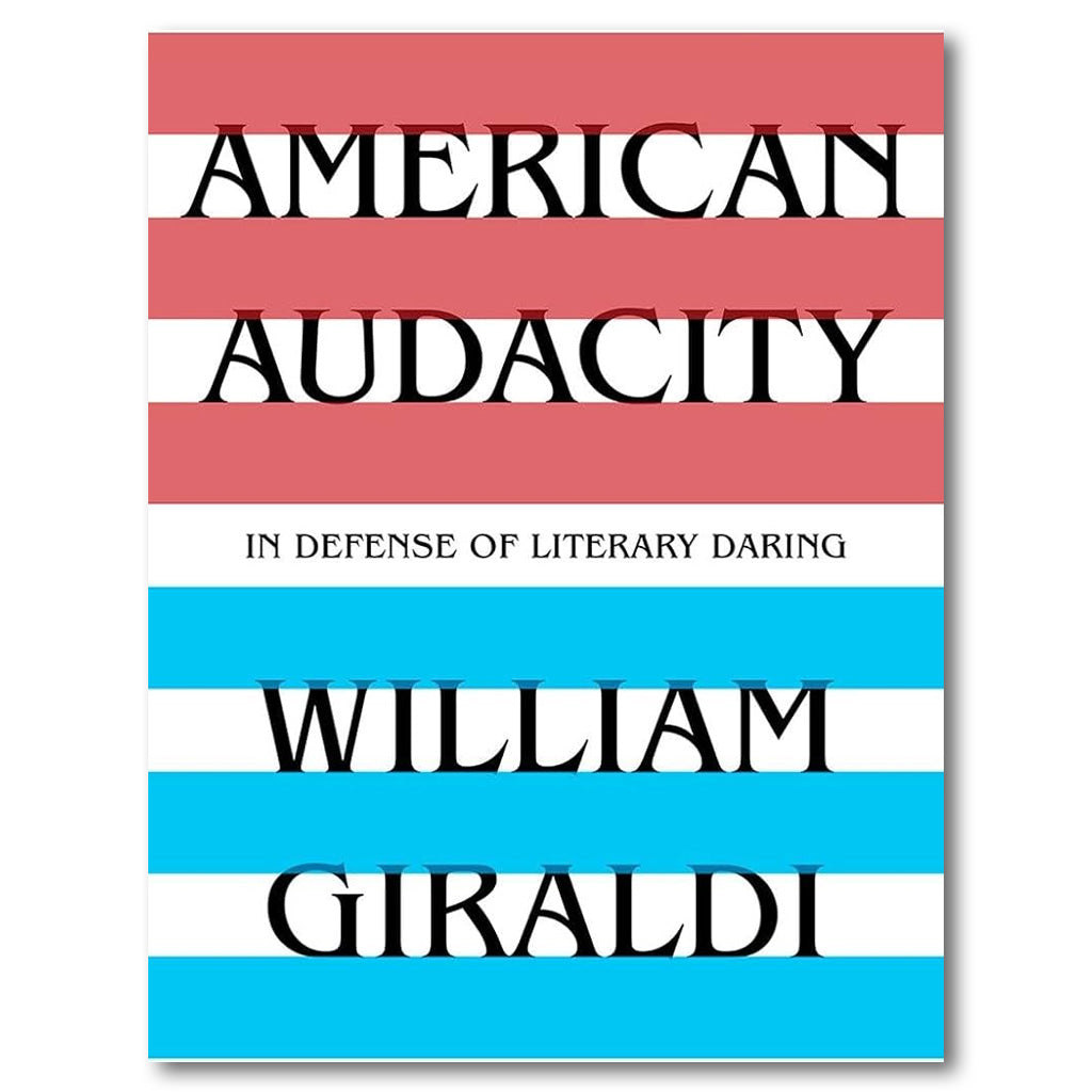 American Audacity: In Defense of Literary Daring