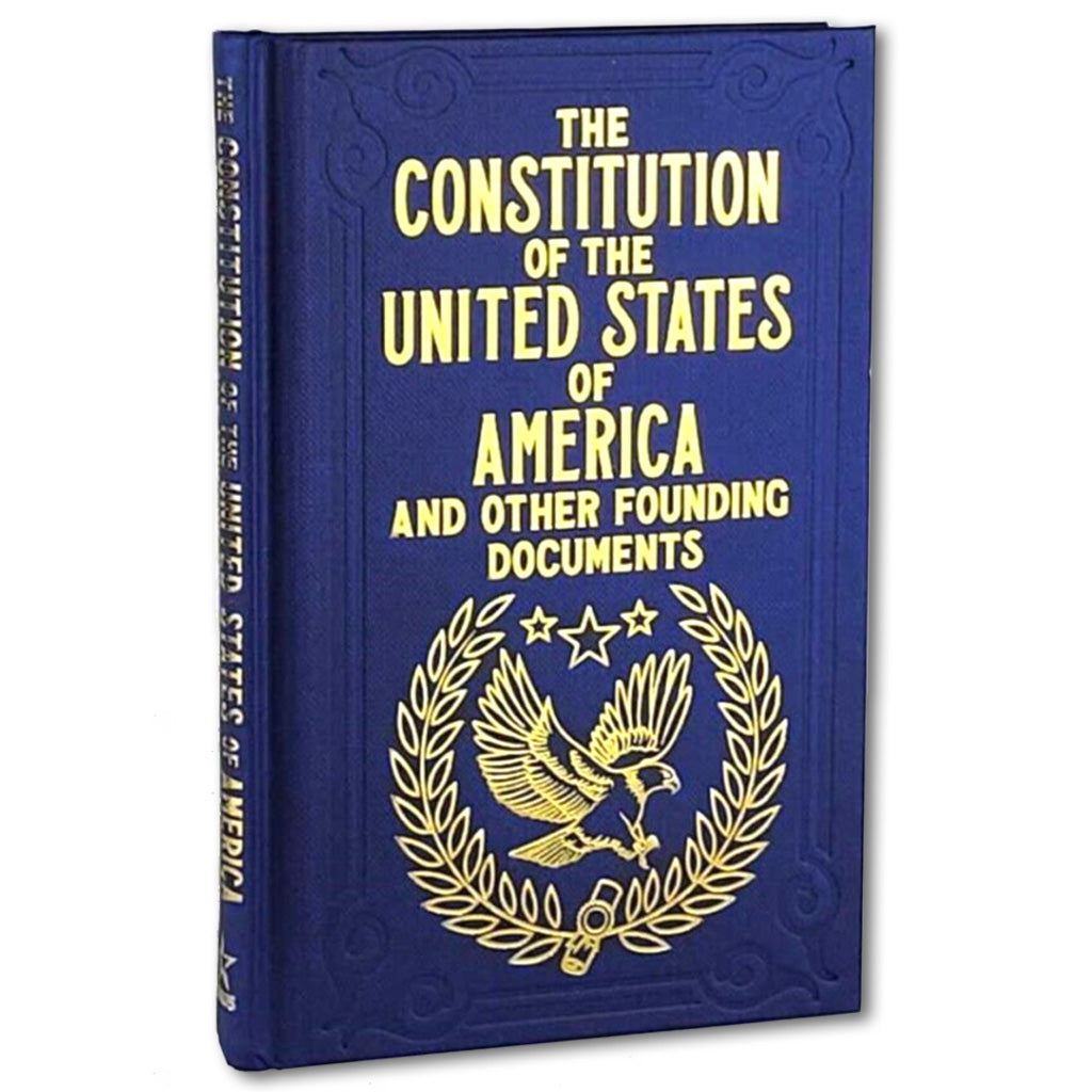 The Constitution of the United States of America and Other Founding Documents