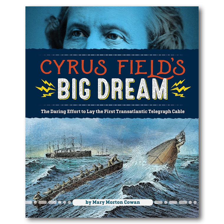 Cyrus Field's Big Dream
