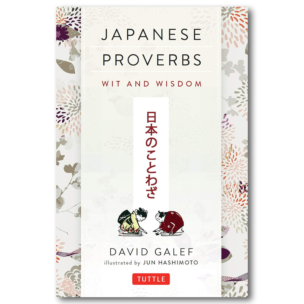 Japanese Proverbs: Wit and Wisdom