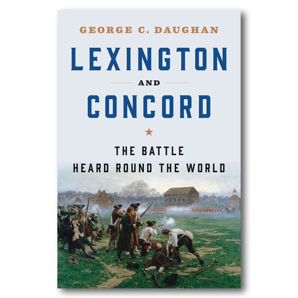 Lexington and Concord: The Battle Heard Round the World