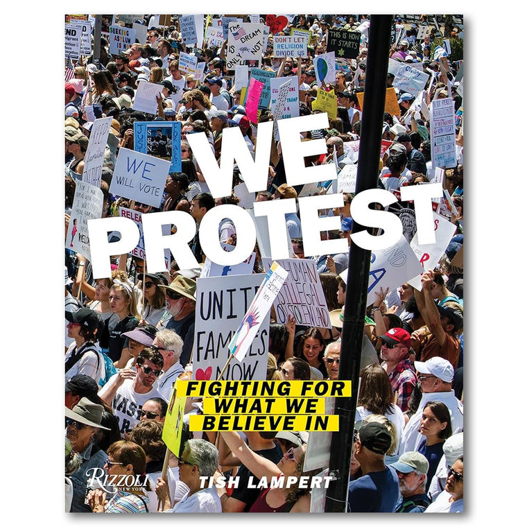 We Protest: Fighting For What We Believe In