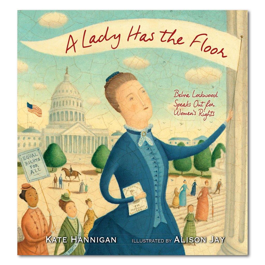 A Lady Has the Floor: Belva Lockwood Speaks Out for Women's Rights - Library of Congress Shop