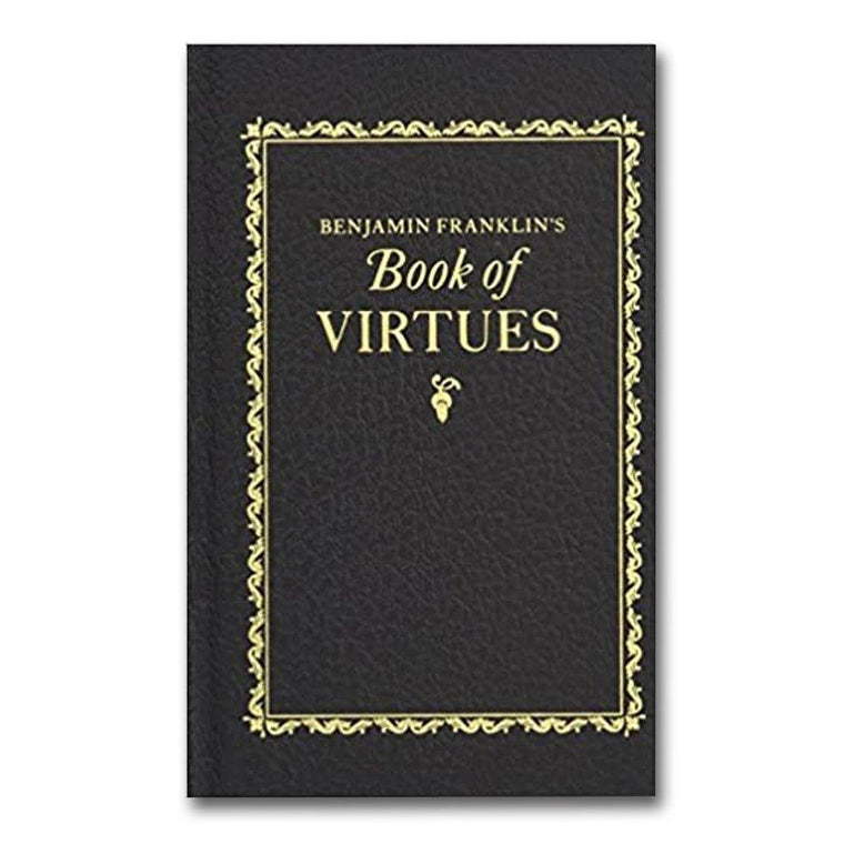 Benjamin Franklin’s Book of Virtues