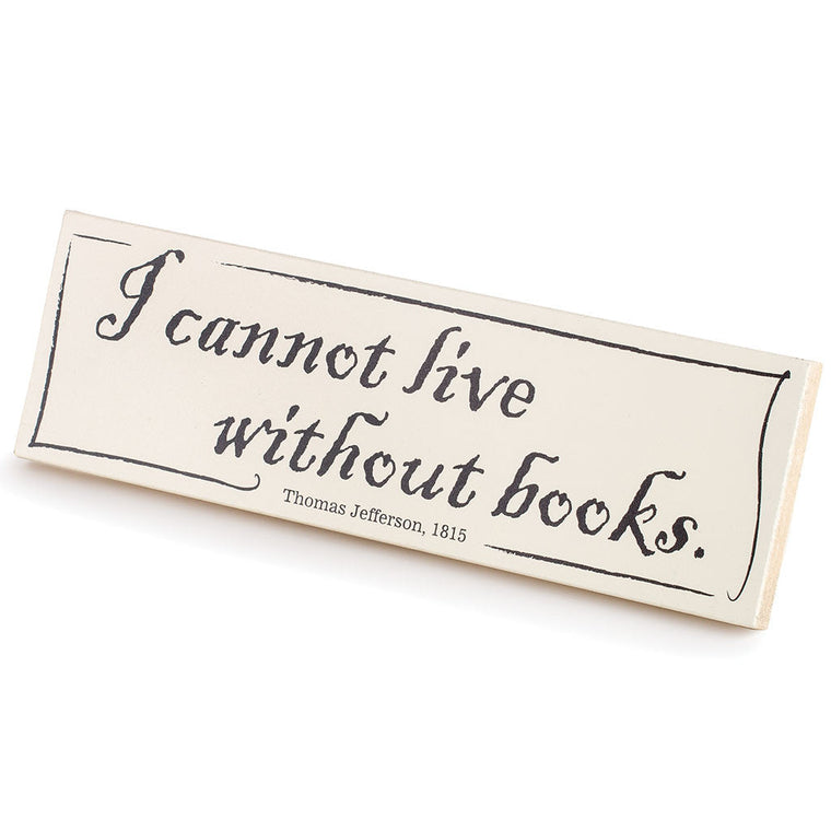 ‘I Cannot Live Without Books' Wooden Sign