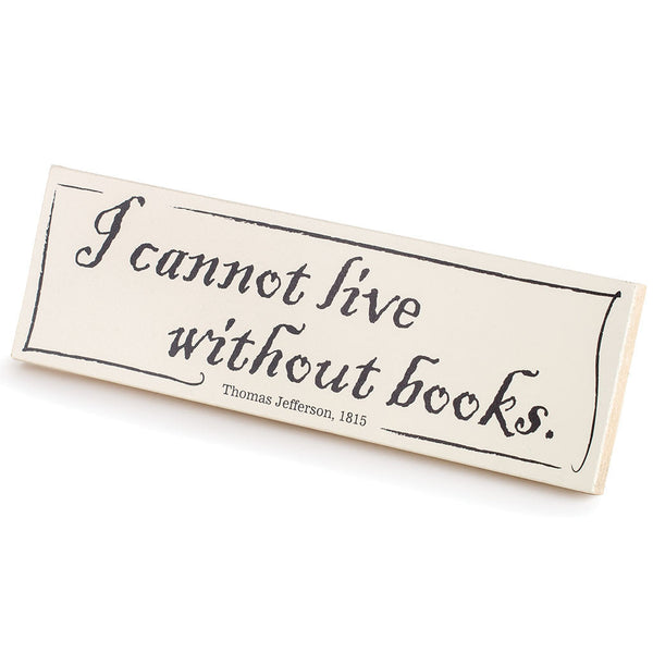 ‘I Cannot Live Without Books' Wooden Sign - Library of Congress Shop