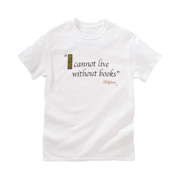 I Cannot Live Without Books T-Shirt - Library of Congress Shop