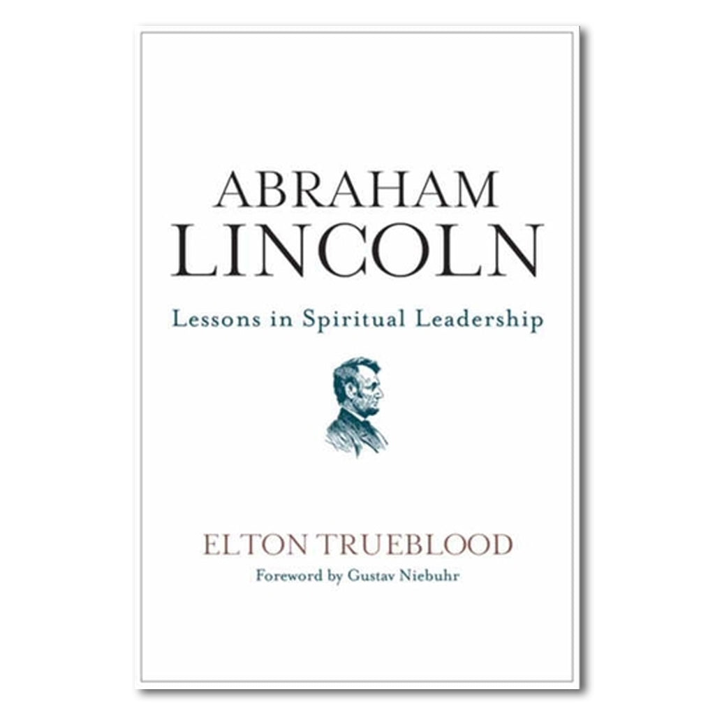 Abraham Lincoln: Lessons in Spiritual Leadership