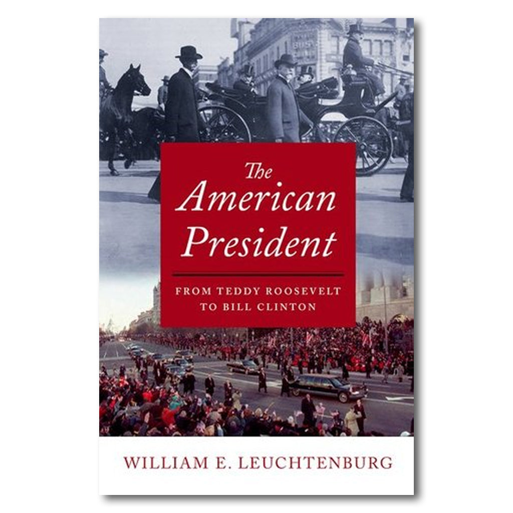 The American President: From Teddy Roosevelt to Bill Clinton