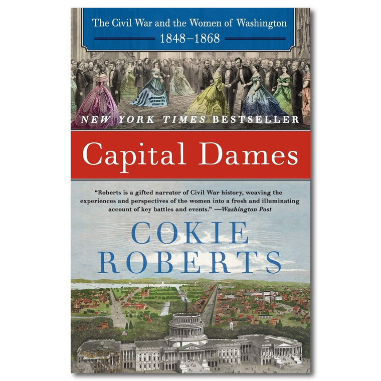 Capital Dames: The Civil War and the Women of Washington