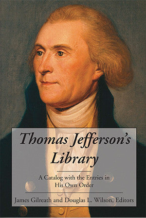 Thomas Jefferson's Library: A Catalog with the Entries in His Own Order - Library of Congress Shop