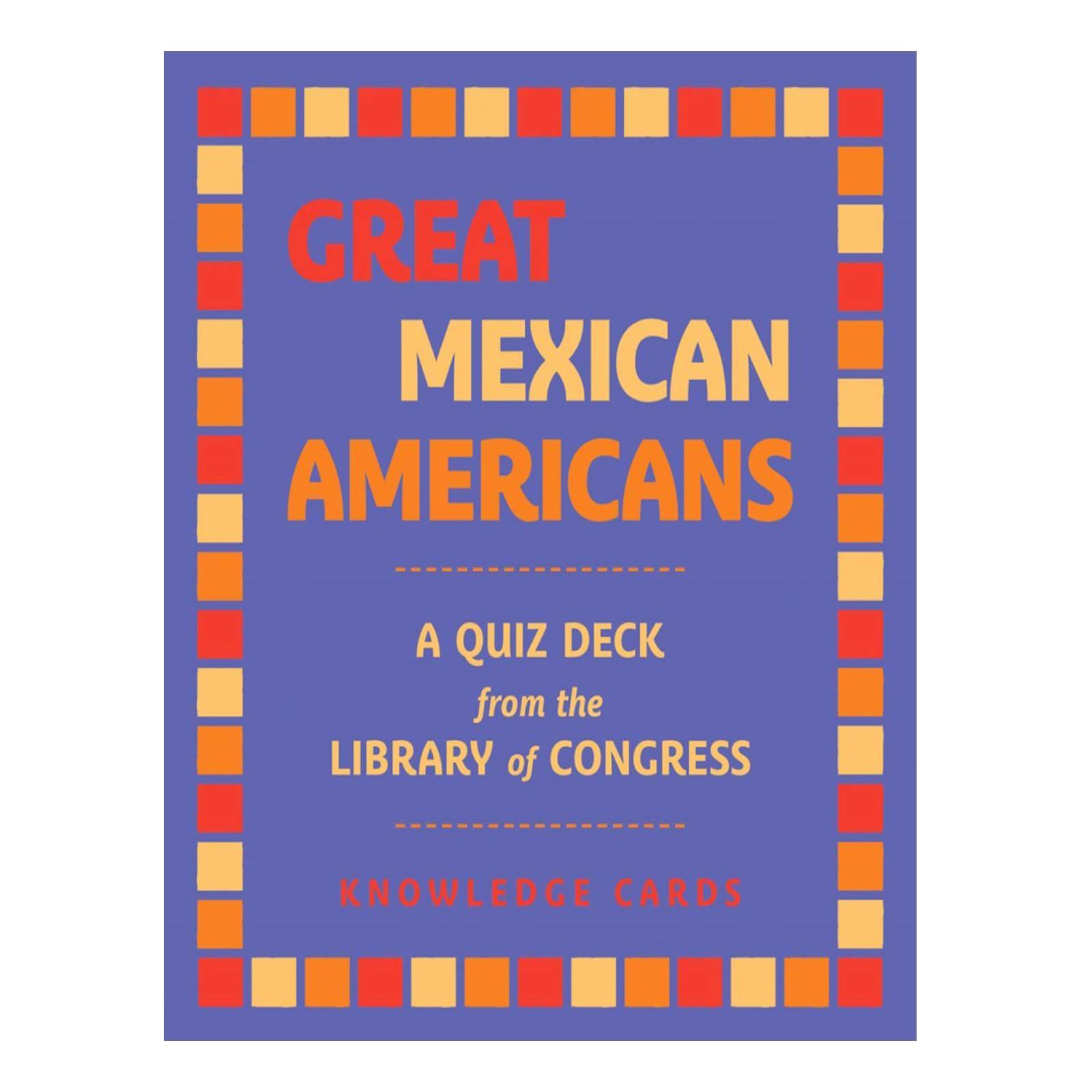 Great Mexican Americans Knowledge Cards - Library of Congress Shop