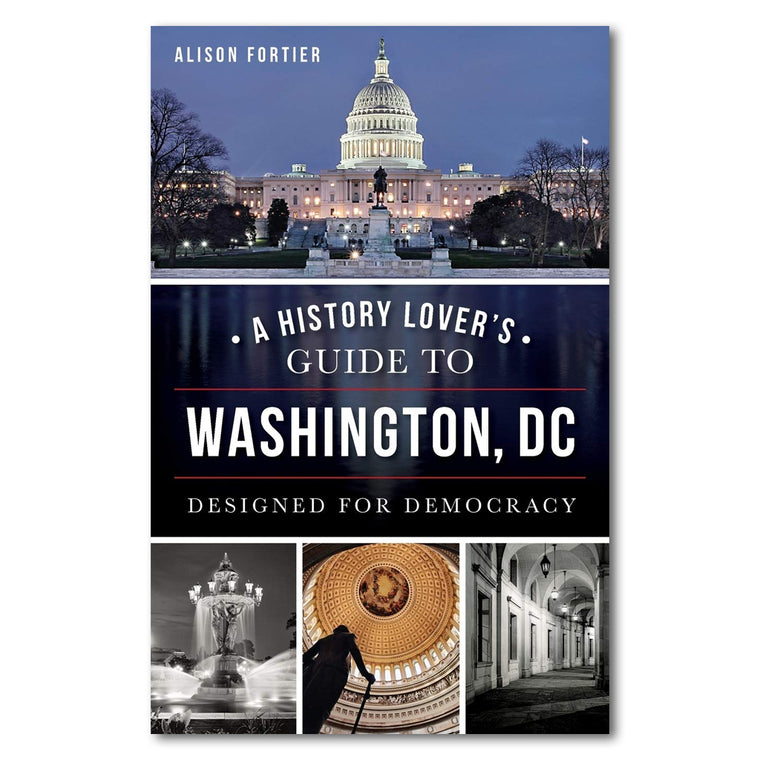 History Lover's Guide to Washington DC