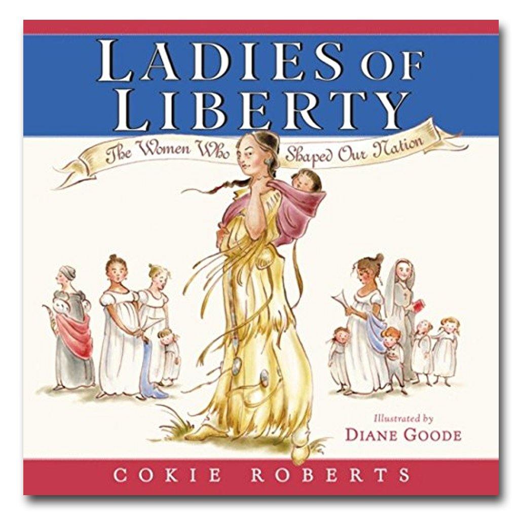 Ladies of Liberty: The Women Who Shaped Our Nation - Library of Congress Shop