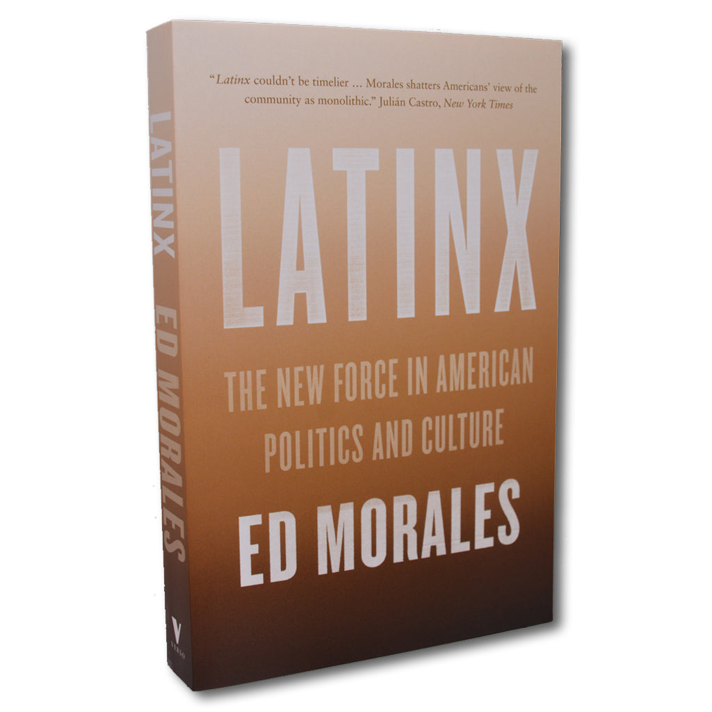 Latinx: The New Force in Amer Politics and Culture