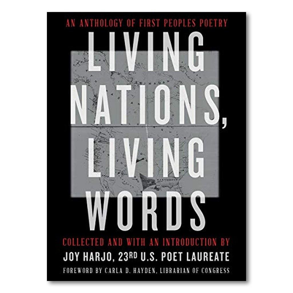 Living Nations, Living Words: An Anthology of First Peoples Poetry - Library of Congress Shop