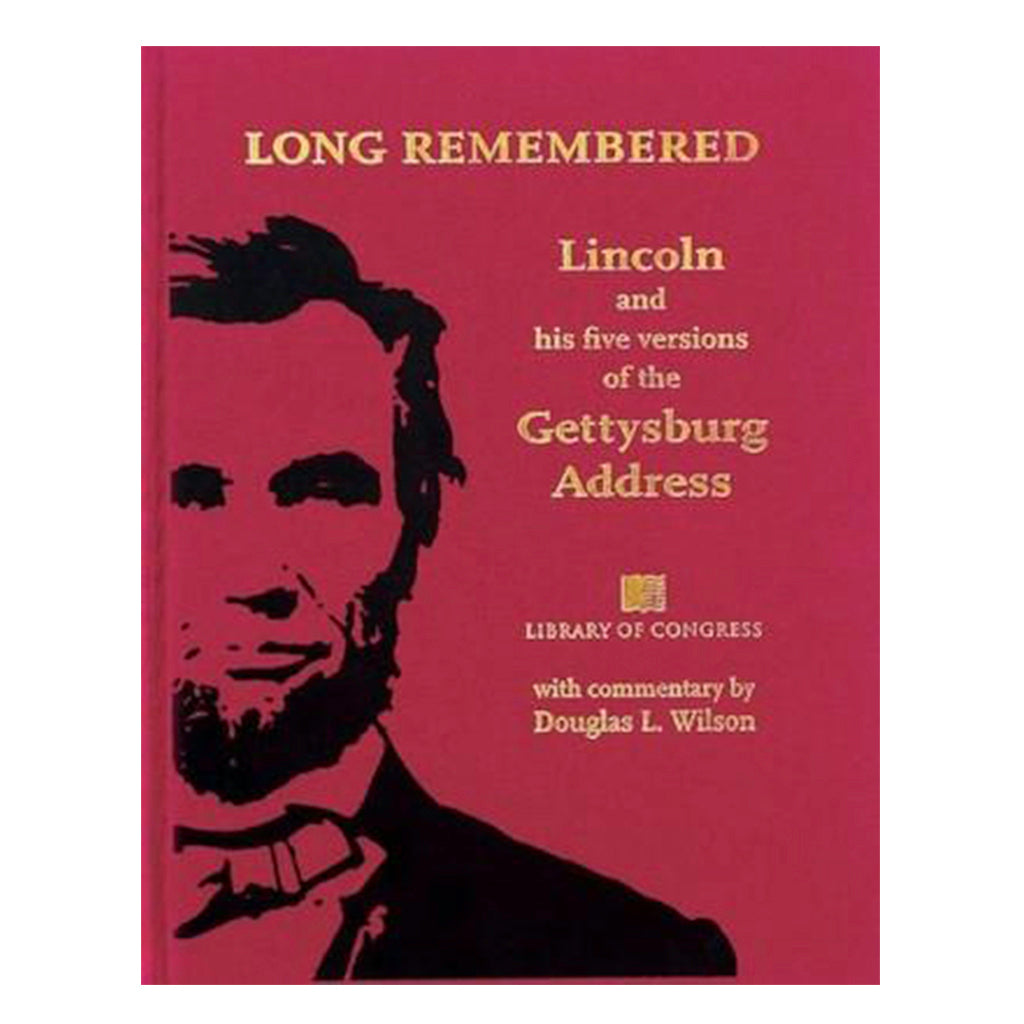 Long Remembered: Lincoln and his five versions of the Gettysburg Address - Library of Congress Shop