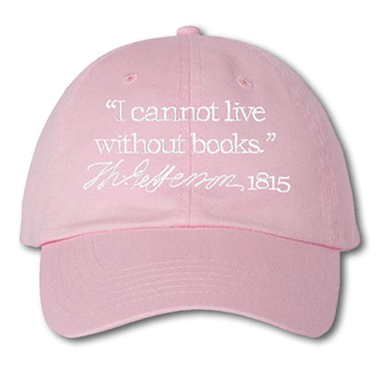 I Cannot Live Without Books Baseball Cap