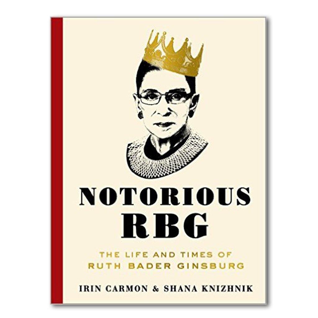 Notorious RBG: The Life and Times of Ruth Bader Ginsburg - Library of Congress Shop