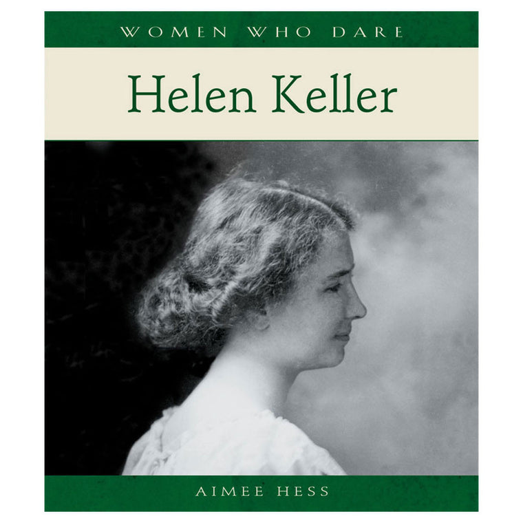 Women Who Dare: Helen Keller